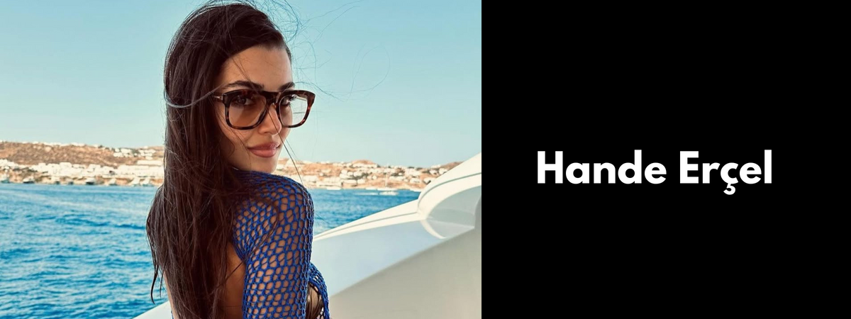 Hande Erçel Glasses & Sunglasses Hande Erçel Glasses & Sunglasses
