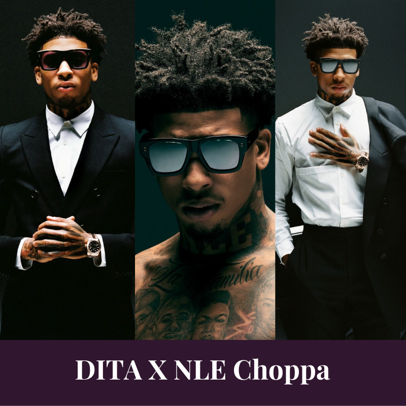 DITA Creator x NLE Choppa: Hip-Hop Meets Luxury Eyewear