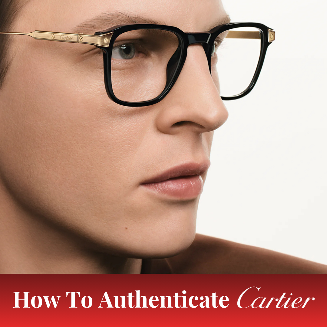 How to Authenticate Cartier Glasses & Sunglasses