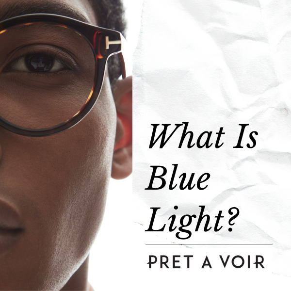 What is Blue Light - Pretavoir