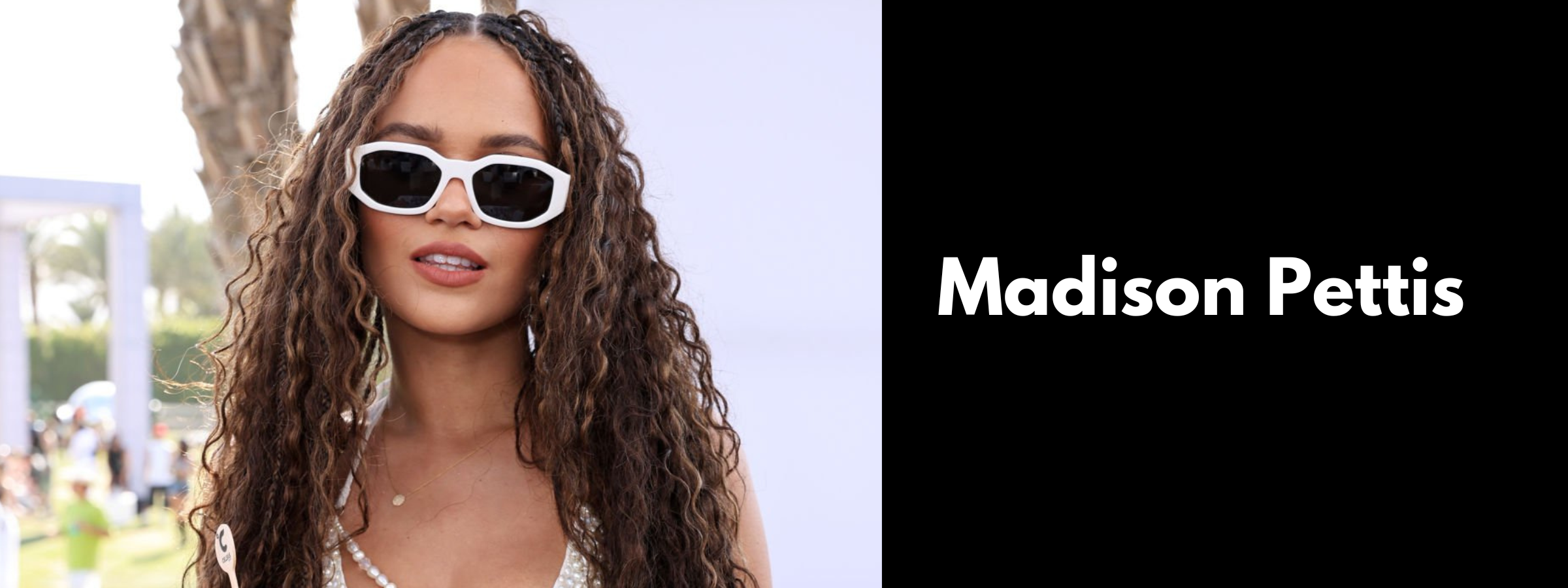 Madison Pettis Sunglasses
